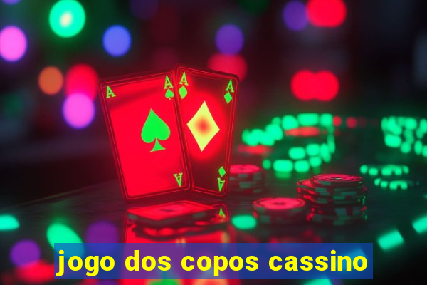 jogo dos copos cassino